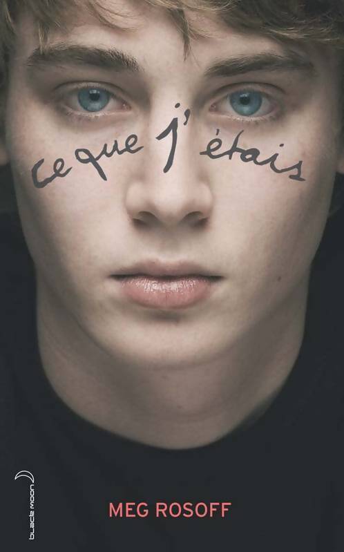 Ce que j'étais - Meg Rosoff - Livre