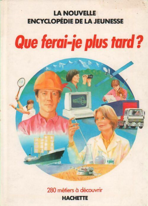 Que ferai-je plus tard ? - Pierrette Cuendet - Livre
