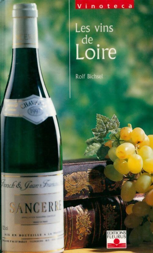 Les vins de Loire - Rolf Bischel - Livre