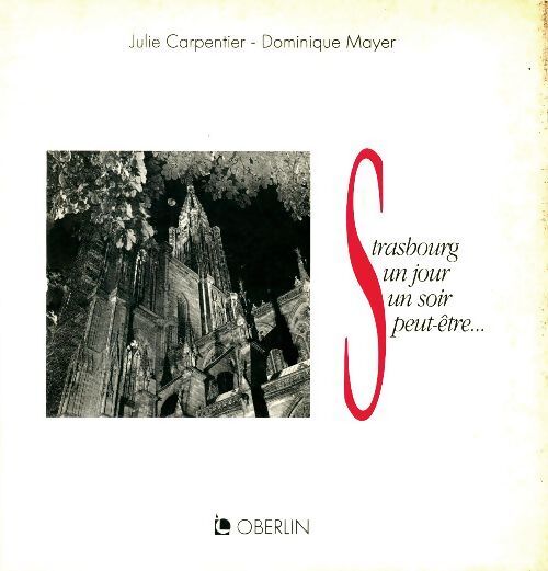 Strasbourg un jour un soir peut-être - Julie Carpentier - Livre