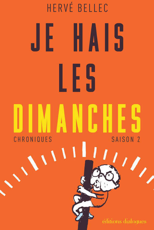 Je hais les dimanches saison 2 - Hervé Bellec - Livre