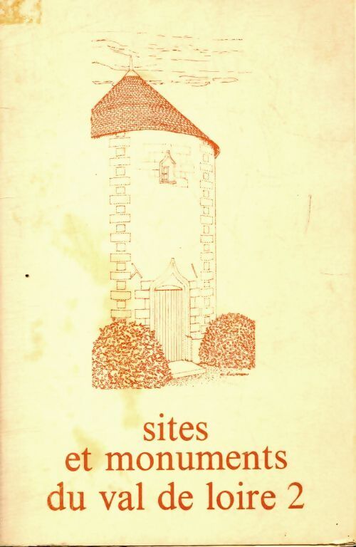 Sites et monuments du Val de Loire Tome II - Denis Jeanson - Livre
