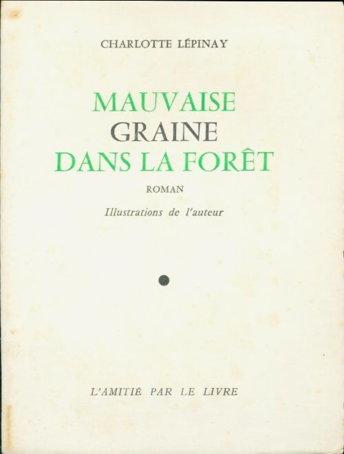 Mauvaise graine dans la forêt - Charlotte Lepinay-Ollivier - Livre