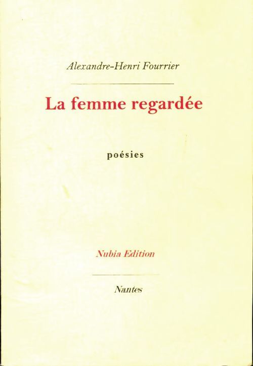 La femme regardée - Alexandre-Henri Fourrier - Livre
