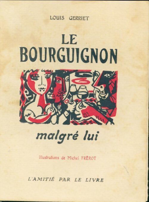 Le bourguignon malgré lui - Louis Gerriet - Livre