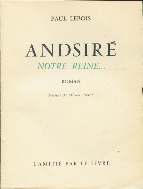 Andsiré, notre reine... - Paul Lebois - Livre