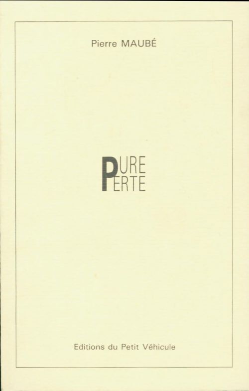 Pure perte - Pierre Maubé - Livre