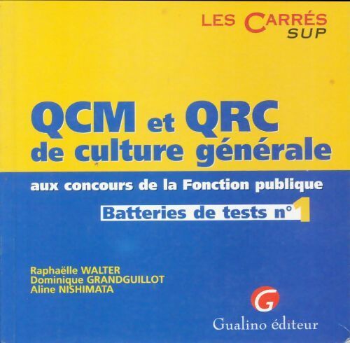 QCM et QRC de culture générale aux concours de la fonction publique. Batteries de tests n°1 - Dominique Grandguillot - Livre