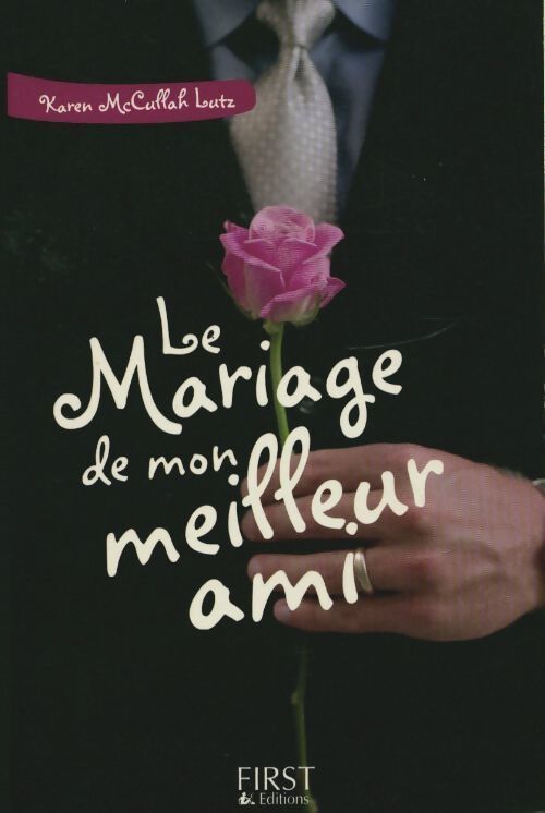 Le mariage de mon meilleur ami - Karen Mccullah Lutz - Livre