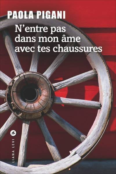 N'entre pas dans mon âme avec tes chaussures - Paola Pigani - Livre