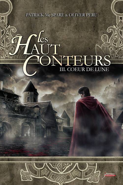Les haut-conteurs Tome III : Coeur de lune - Patrick Mc Spare - Livre