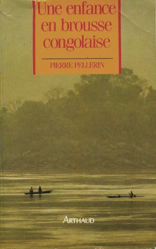 Une enfance en brousse congolaise - Pierre Pellerin - Livre