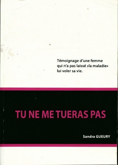 Tu ne me tueras pas - Sandra Gueury - Livre