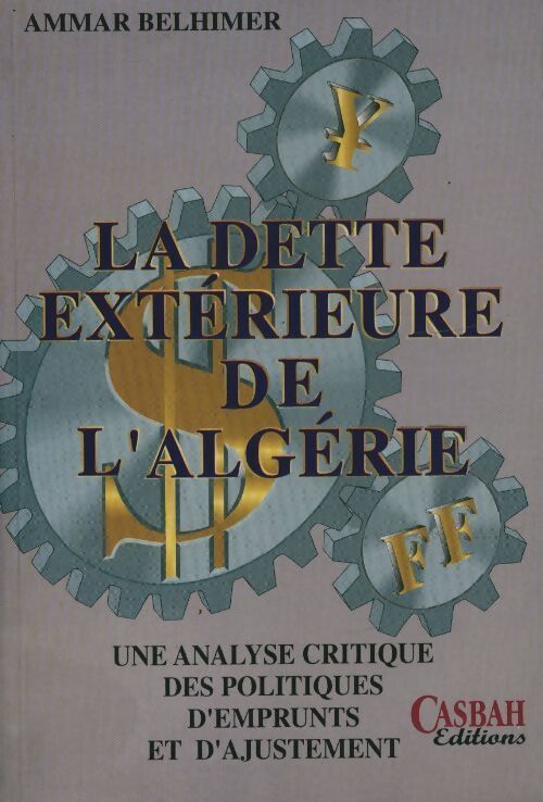 La dette extérieure de l'Algérie - Ammar Belhimer - Livre