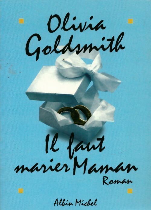 Il faut marier Maman - Olivia Goldsmith - Livre
