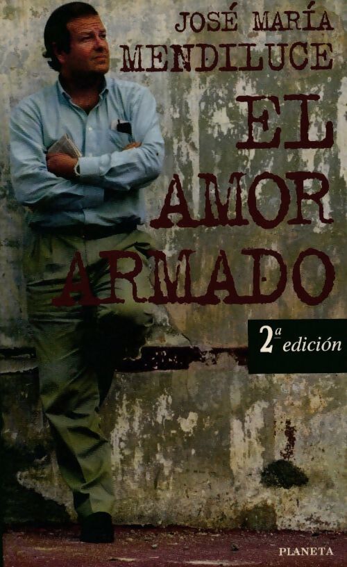 El amor armado - Jose Maria Mendiluce - Livre