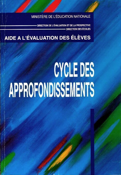 Aide à l'évaluation des élèves : Cycle des approfondissement - Collectif - Livre