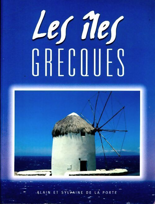 Les îles grecques - Alain De La Porte - Livre