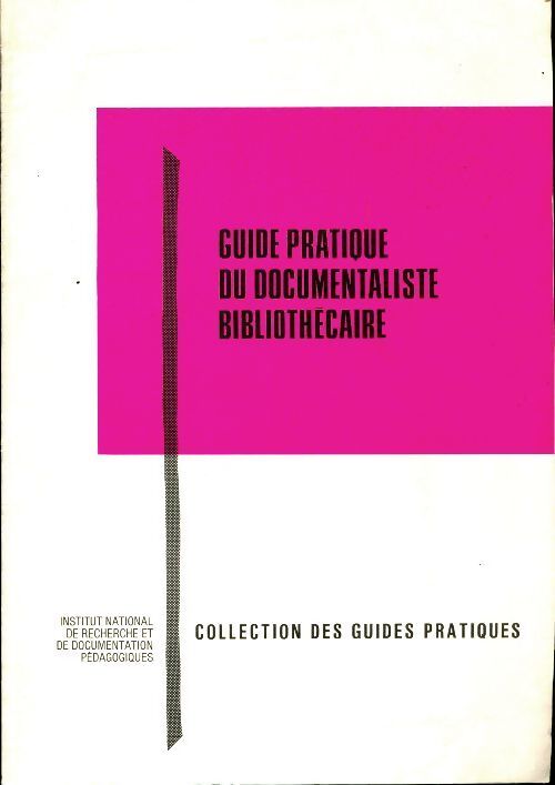 Guide pratique du documentaliste bibliothécaire - E Reboul - Livre