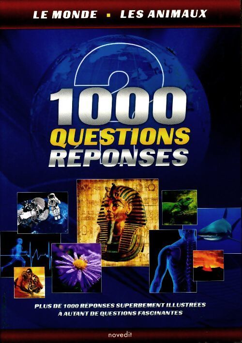 1000 questions réponses : Le monde / Les animaux - Collectif - Livre