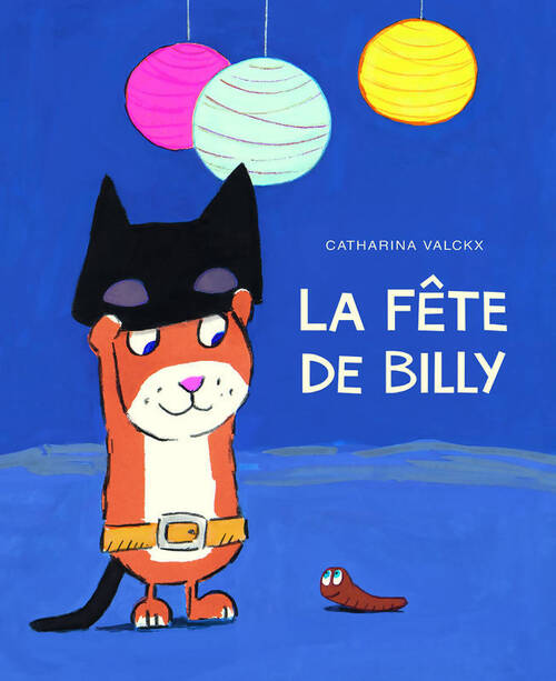 La fête de Billy - Catharina Valckx - Livre