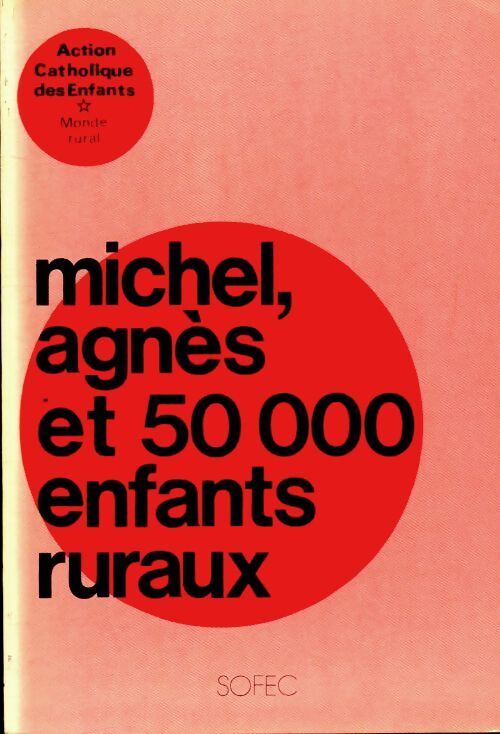 Michel, Agnès et 50 000 enfants ruraux - Collectif - Livre