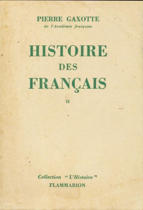 Histoire des français Tome II - Pierre Gaxotte - Livre