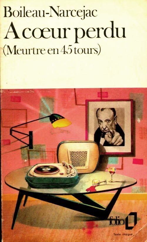 A coeur perdu (Meurtre en 45 tours) - Thomas Narcejac, Pierre Boileau - Livre