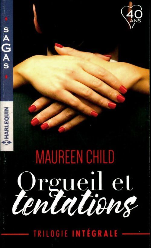 Orgueils et tentations : Irrésistible tentation / Les surprises de l'amour / Les pouvoirs de la passion - Maureen Child - Livre