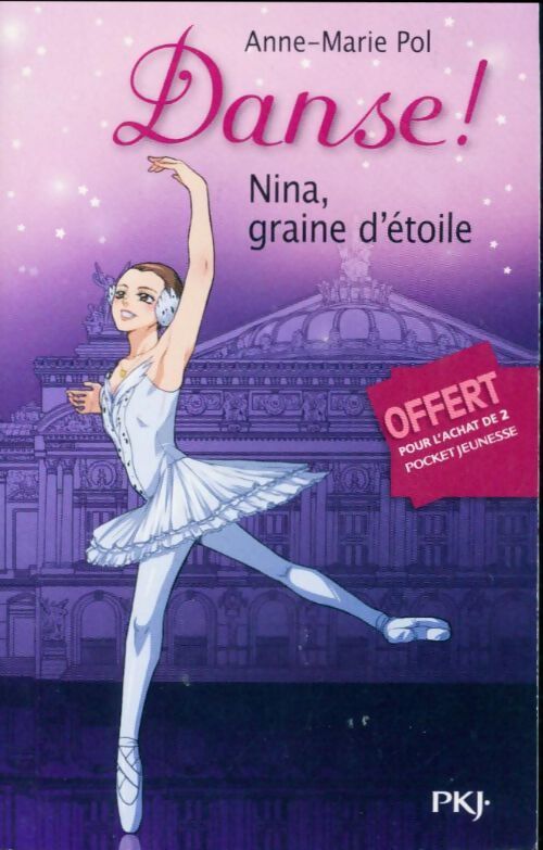 Danse ! Tome I : Nina, graine d'étoile - Anne-Marie Pol - Livre