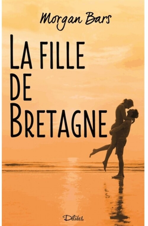 La fille de Bretagne - Morgane Bars - Livre