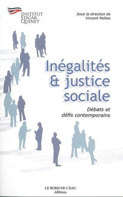 Inégalités & justice sociale. Débats et défis contemporains - Vincent Peillon - Livre