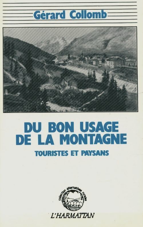 Du bon usage de la montagne. Touristes et paysans - Gérard Collomb - Livre