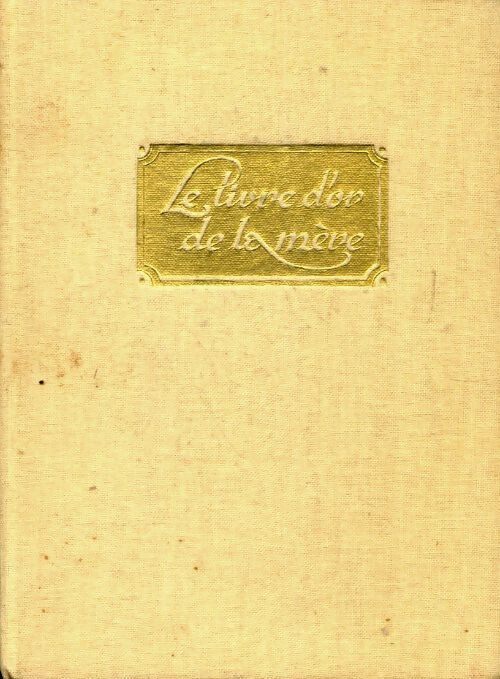 Le livre d'or de la mère - Camille Chneider - Livre