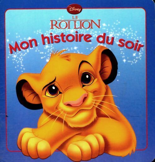 Le roi lion. Mon histoire du soir - Walt Disney - Livre