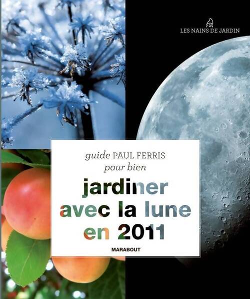 Jardiner avec la lune en 2011 - Paul Ferris - Livre