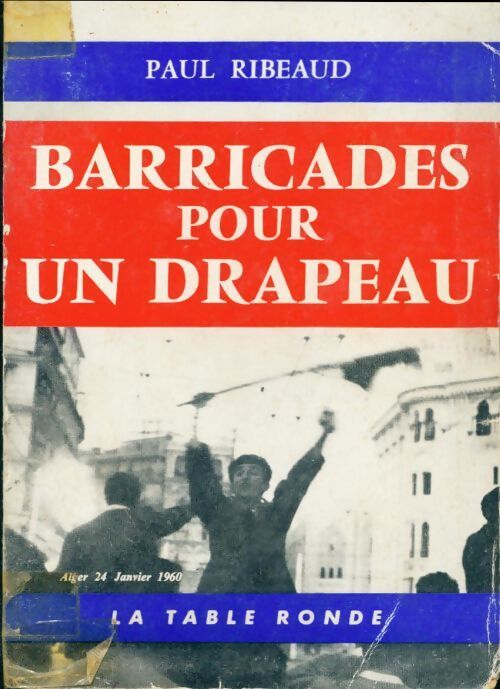 Barricades pour un drapeau - Paul Ribeaud - Livre
