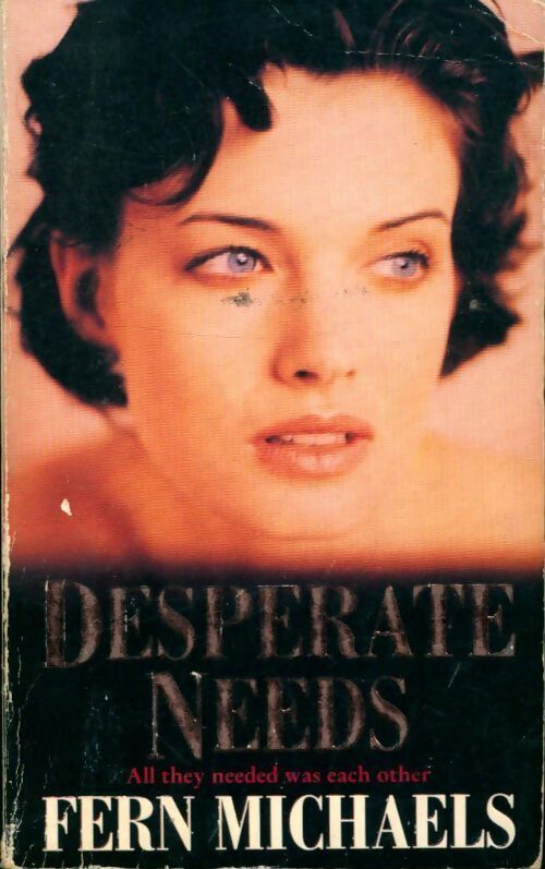 Desperate needs - Fern Michaels - Livre