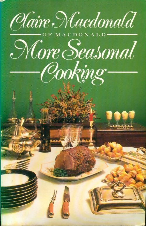 More seasonal cooking - Claire Macdonald - Livre