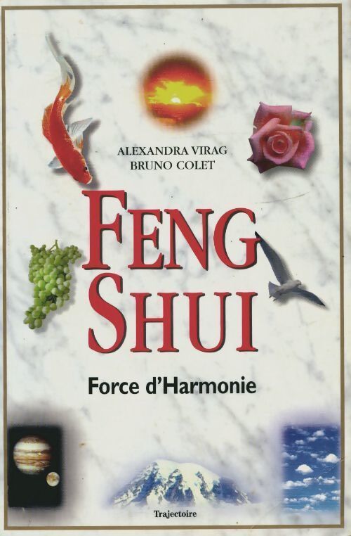 Feng shui. Force d'harmonie - Alexandra Virag - Livre