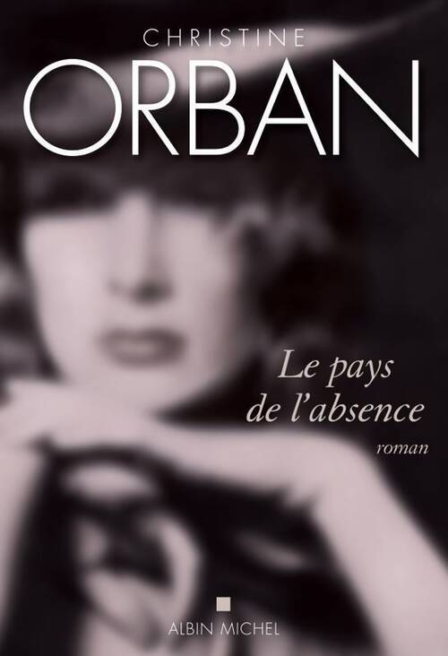 Le pays de l'absence - Christine Orban - Livre