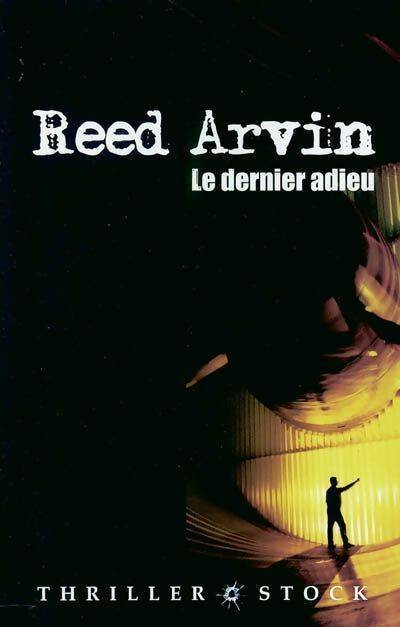 Le dernier adieu - Reed Arvin - Livre
