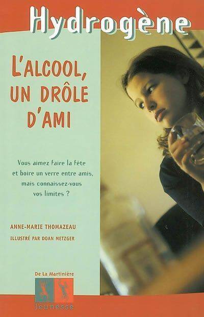 L'alcool, un drôle d'ami - Anne-Marie Thomazeau - Livre