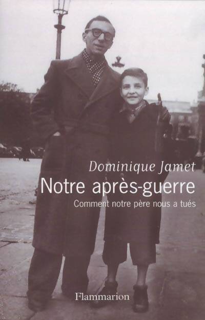 Notre après-guerre - Dominique Jamet - Livre