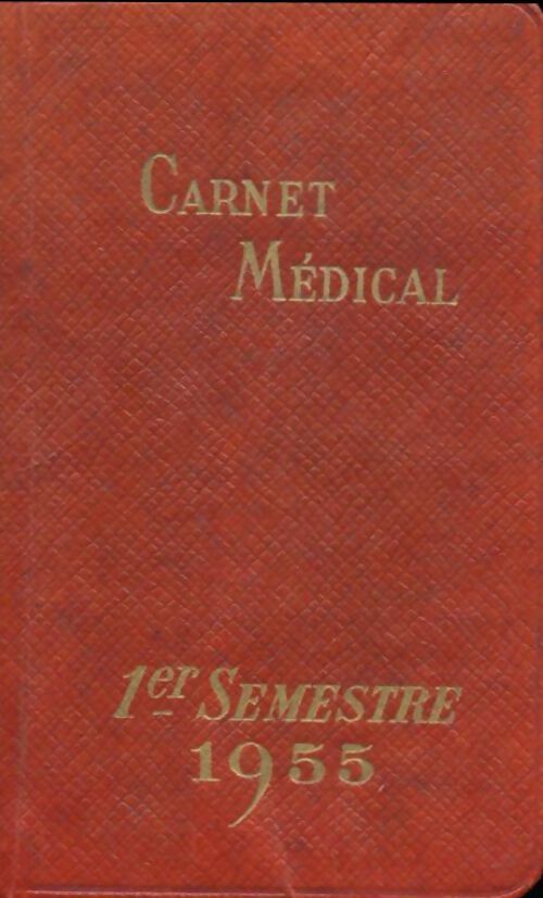 Carnet médical 1er semestre 1955 - Collectif - Livre