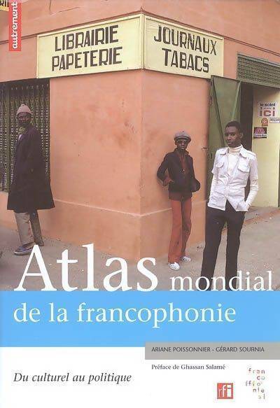 Atlas mondial de la francophonie - Ariane Poissonnier - Livre