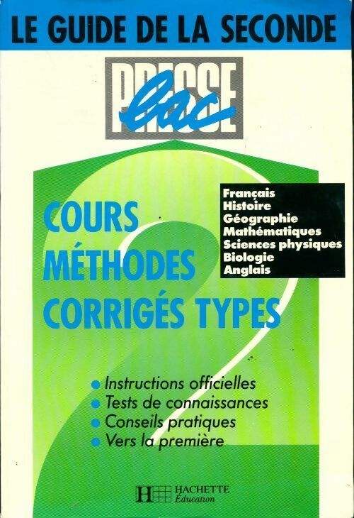 Le guide de la seconde. Cours, méthodes, corrigés types - Collectif - Livre
