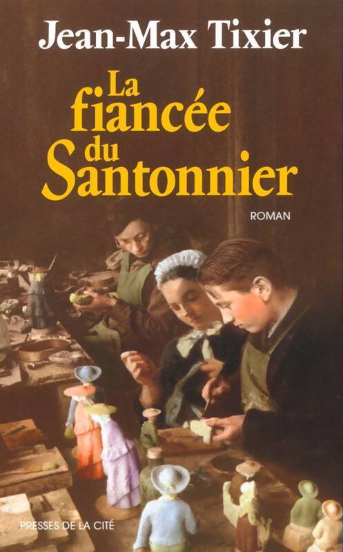 La fiancée du santonnier - Jean-Max Tixier - Livre