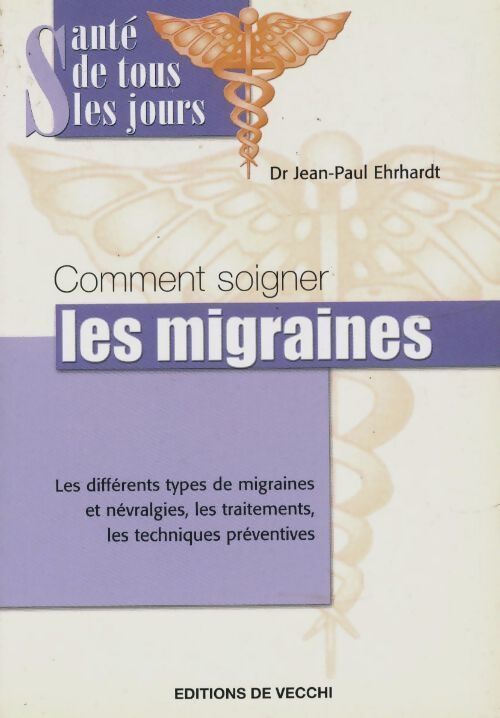 Comment soigner les migraines - Jean-Paul Ehrhardt - Livre