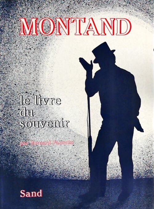 Montand. Le livre du souvenir - Bernard Pascuito - Livre